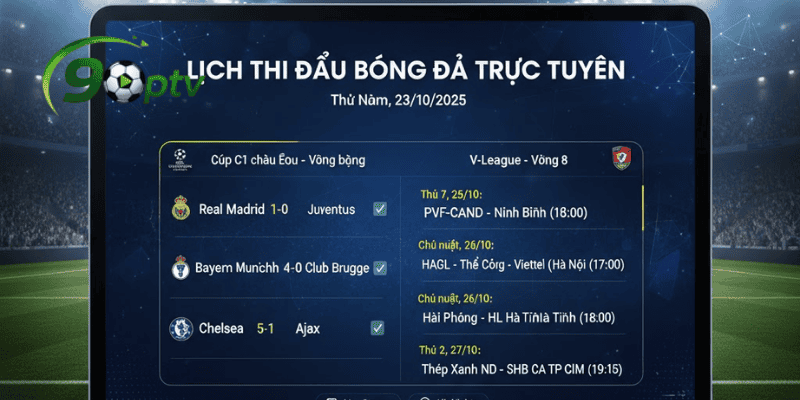 Lịch thi đấu bóng đá trực tuyến đặc sắc